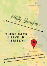 These Days I Live In Brissy